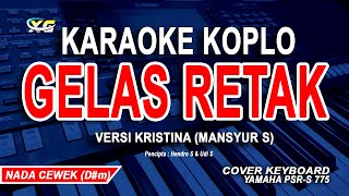 Download lagu Gelas Retak Karaoke Koplo Nada Wanita (Mansyur S) Versi Kristina mp3