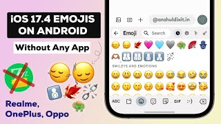 New iOS 17.4 Emojis On Android Without Zfont | iOS Emojis On Realme, OnePlus & Oppo!😎