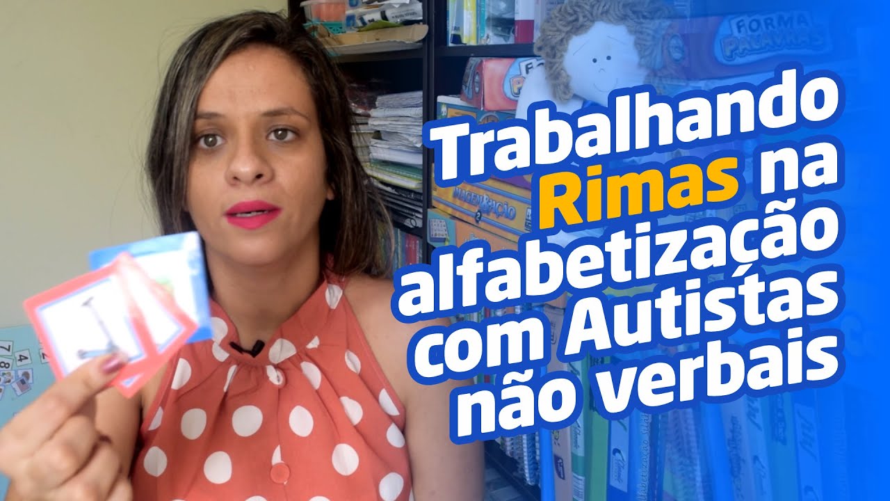 Trabalhando Rimas na alfabetização com Autistas não-verbais