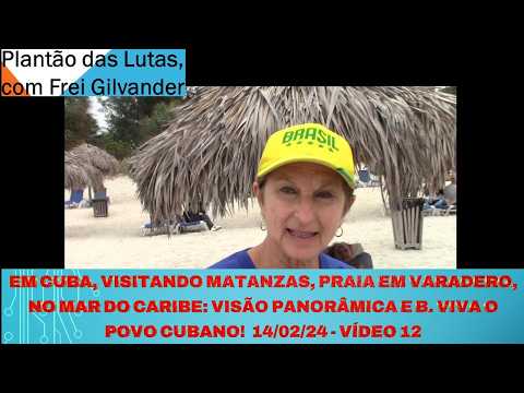EM CUBA, VISITANDO MATANZAS, PRAIA EM VARADERO, NO MAR DO CARIBE: VISÃO PANORÂMICA. VÍDEO 12