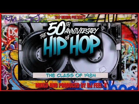 DJ FEEL X - The Class Of 1984 ????Classic Old School Hip Hop DJ Mix ????