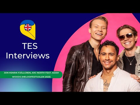 TES Interviews: Jon Henrik Fjällgren, Arc North, and Adam Woods (Melodifestivalen 2023)