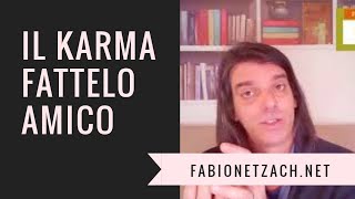 IL KARMA FATTELO AMICO