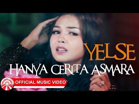 Yelse - Hanya Cerita Asmara [Official Music Video HD]