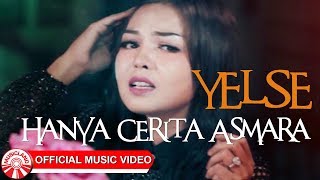 Download lagu Yelse - Hanya Cerita Asmara [  HD] mp3