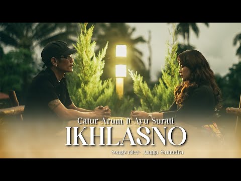 Catur Arum Feat @AyuSuratiOfficial  - Ikhlasno (Official Music Video)