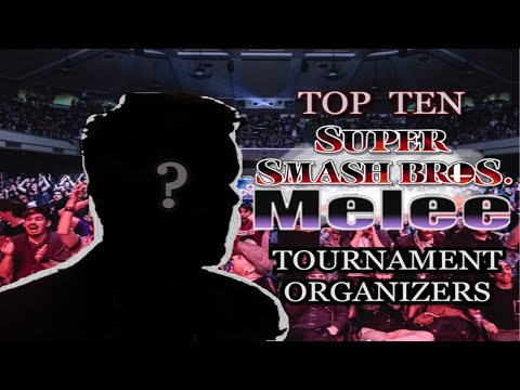 Top 10 SSBM Tournament Organizers - Super Smash Bros Melee