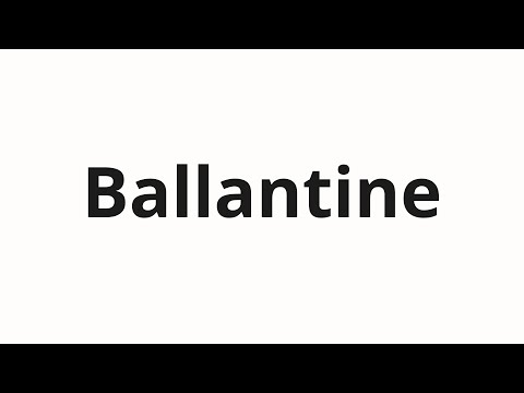 How to pronounce Ballantine