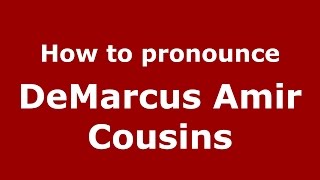 How to pronounce Demarcus Amir Cousins