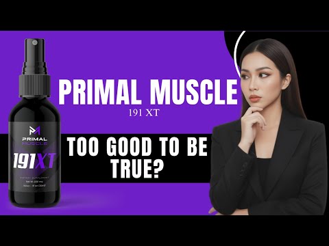 PRIMAL MUSCLE 191 XT REVIEW - SCAM OR LEGIT SUPPLEMENT? (2025)