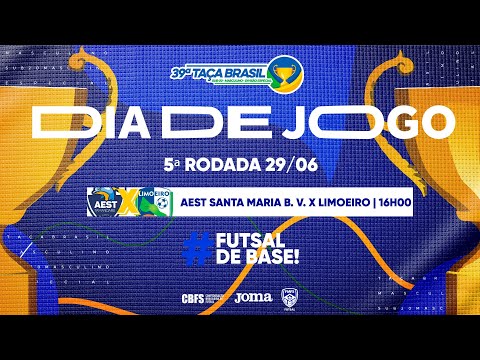 Taça Brasil Sub20 Masc. Divisão Especial - AEST/Santa Maria B. Vista x Limoeiro -5ª Rodada -Ao Vivo