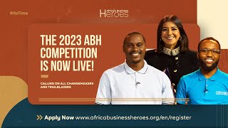 Africa’s Business Heroes Competition 2023