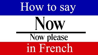 How to Say "Now Please" in French | Learn French Fast with Words & Phrases Daily