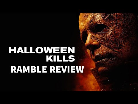 Halloween Kills: Horror Movie Review/Ramble - Slasher Movies