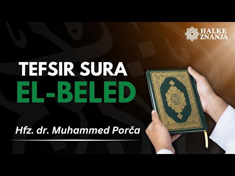 Tefsir Sure El-Beled - hfz. dr. Muhammed Fadil Porča