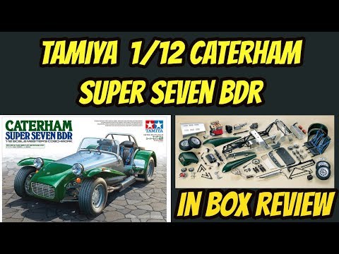 Tamiya 1/12 Caterham Super Seven BDR In box Review