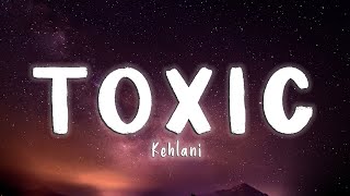 Toxic - Kehlani [Lyrics/Vietsub]