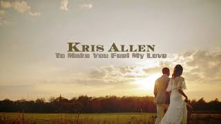 Kris Allen - To Make You Feel My Love