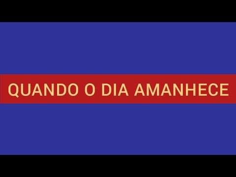 Quando O Dia Amanhece - Igreja Cristã Maranata