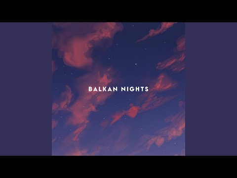 Balkan Nights (feat. Elvir Memeti) (Slowed + Reverb)