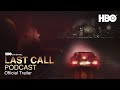 Last Call Podcast | Official Trailer | HBO