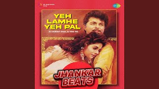Yeh Lamhe Yeh Pal - Jhankar Beats