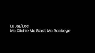 Dj Jay'Lee - Mc Glichie Mc Blast Mc Rockeye