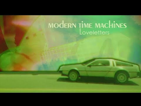 Modern Time Machines - LOVELETTERS music video