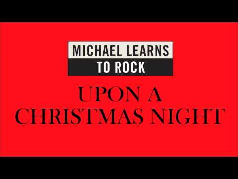 Michael Learns To Rock - Upon A Christmas Night [Official Audio]