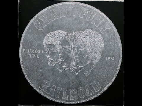 Grand Funk Railroad - E Pluribus Funk (1972) [Complete CD]