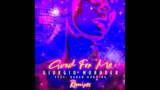 Giorgio Moroder feat. Karen Harding &quot;Good For Me [Rinzen Radio Edit]&quot;