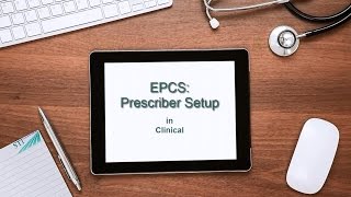 EPCS:  Prescriber Setup