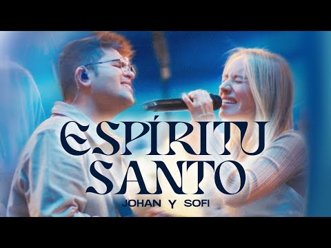 Johan y Sofi - Espíritu Santo + Santo Espíritu (Te Amamos) Musica Cristiana