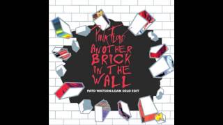 Pink Floyd - Another Brick In The Wall (Dan Solo & Pato Watson Remix)