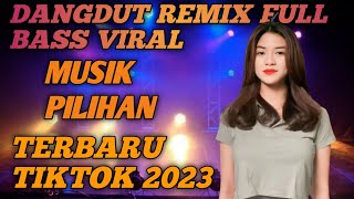 Download lagu DANGDUT REMIX VIRAL FULL BASS NONSTOP 2023 PALING LARIS/rungkad/runtah/tiara/joko tingkir mp3