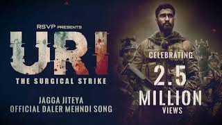 URI | The Surgical Strike | Jagga Jiteya | 2.5 Million Views | Daler Mehndi, Dee MC, Shashwat