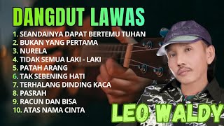 Download lagu DANGDUT ALBUM LAWAS LEO WALDI | FULL ALBUM NOSTALGIA 90an mp3