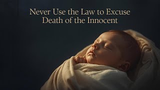 PFL-“Never Use the Law to Excuse the Death of the Innocent”