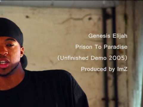 Genesis Elijah - Prison To Paradise (Unfinished Demo 2005)