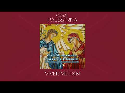 Viver Meu Sim ( Mãe Santíssima, Doce Mãe Do Céu ) - Coral Palestrina