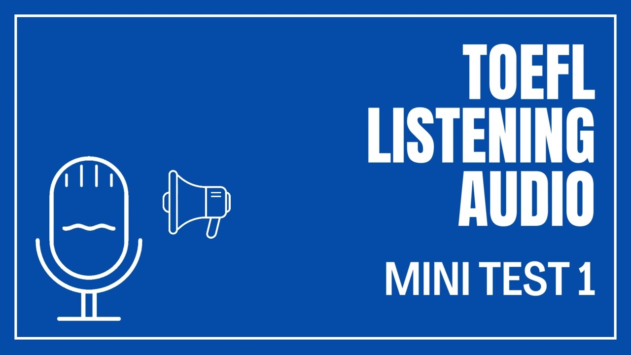 TOEFL LISTENING AUDIO MINI TEST 1 (1-10)