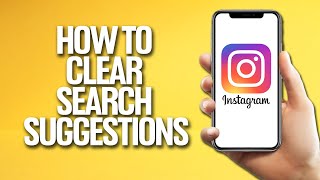 How To Clear Search Suggestions On Instagram