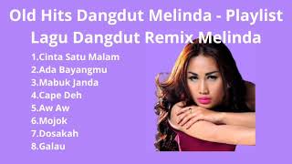 Download lagu Playlist Lagu Dangdut Remix Melinda mp3