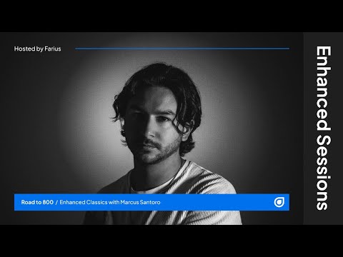 Enhanced Sessions Road to 800 - Enhanced Classics with Marcus Santoro - Hosted by Farius