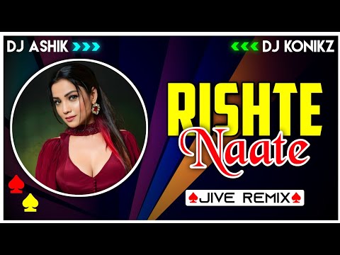 Rishte Naate Jive Remix | DJ Ashik X DJ KoNiKz | Vxd Produxtionz | 2023 Remix