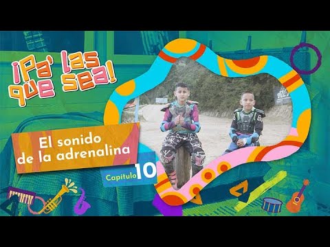 PA' LAS QUE SEA - El sonido de la adrenalina