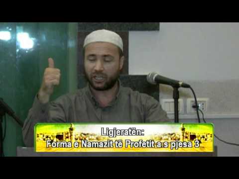 Forma e Namazit të Profetit a.s. - Nga hoxhë Mustafa Terniqi pj.3