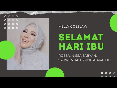 SELAMAT HARI IBU - ROSSA MELLY GOESLAW SARWENDAH NISSA SABYAN