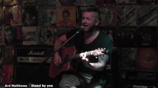 Ard Matthews     Stand By you   (Acoustic)