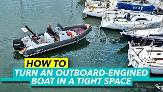 How to drive a boat | Turning an outboard-engined boat in a tight space | Motor Boat & Yachting